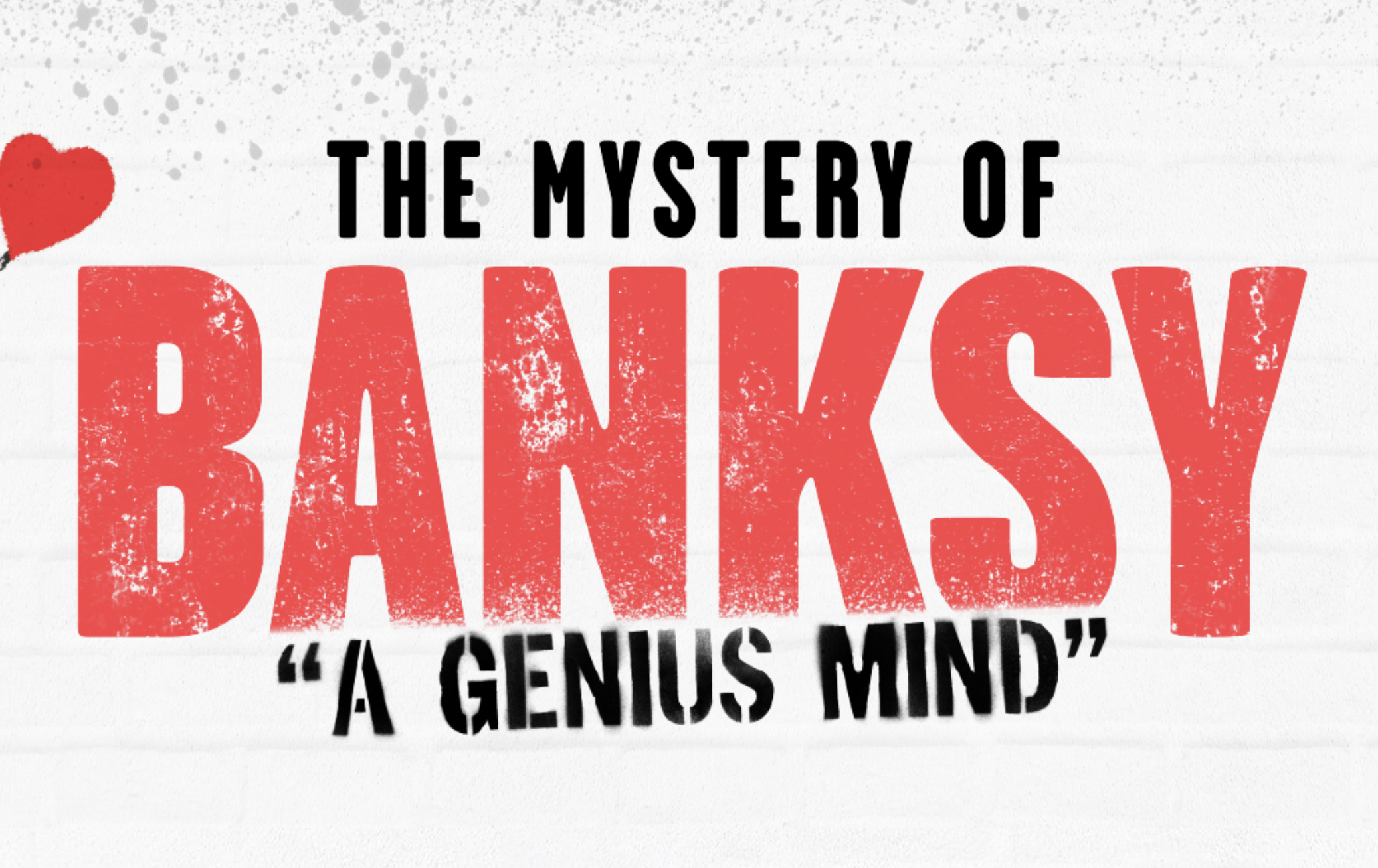 The Mystery of Banksy -näyttelyvierailu